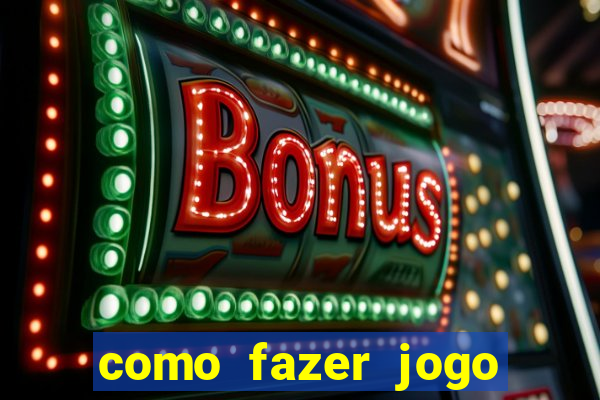 como fazer jogo pela internet