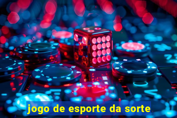 jogo de esporte da sorte