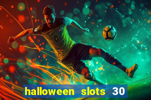 halloween slots 30 linhas multi jogos