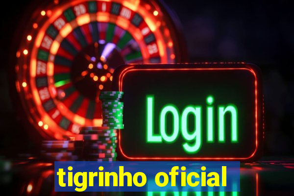 tigrinho oficial