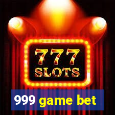 999 game bet