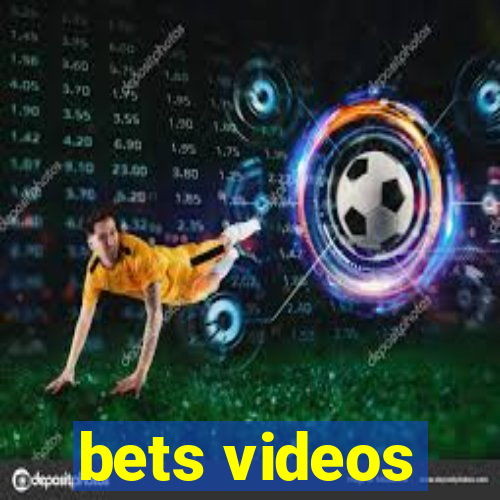 bets videos