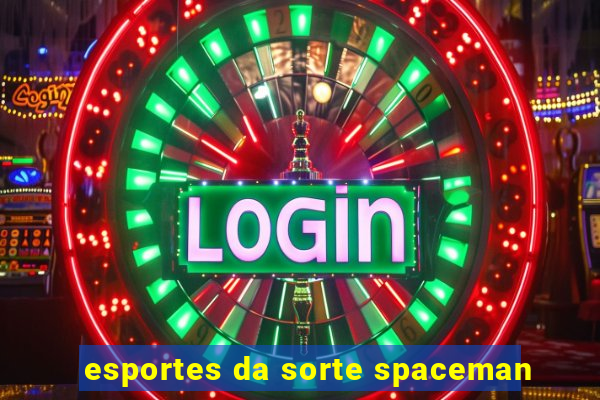 esportes da sorte spaceman