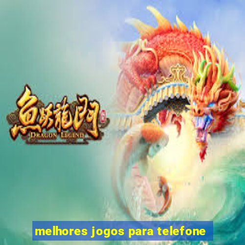 melhores jogos para telefone