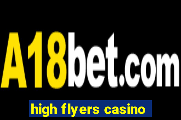 high flyers casino