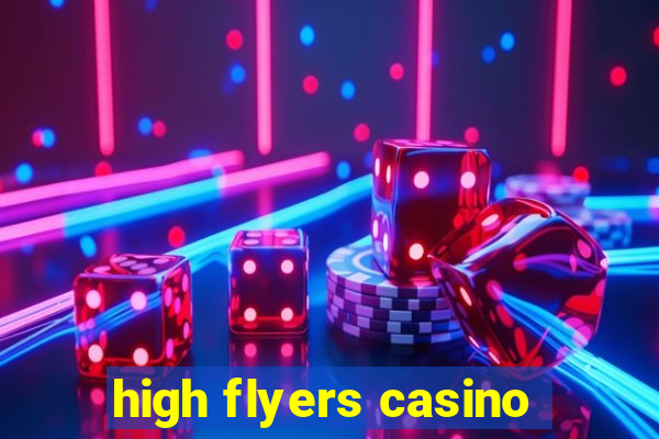 high flyers casino