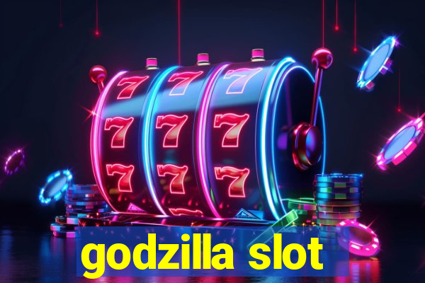 godzilla slot