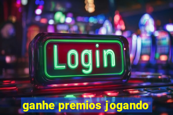 ganhe premios jogando