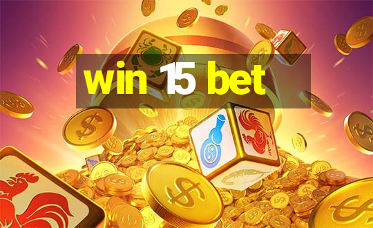 win 15 bet