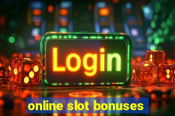 online slot bonuses