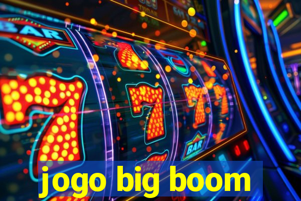 jogo big boom