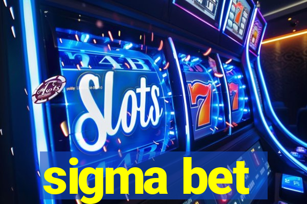 sigma bet