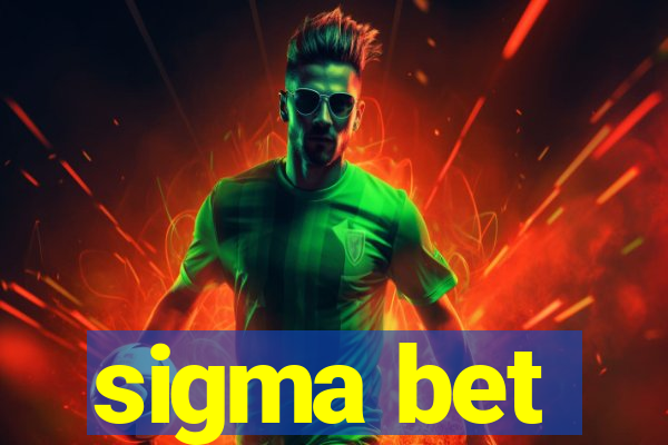 sigma bet