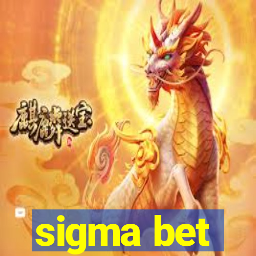 sigma bet