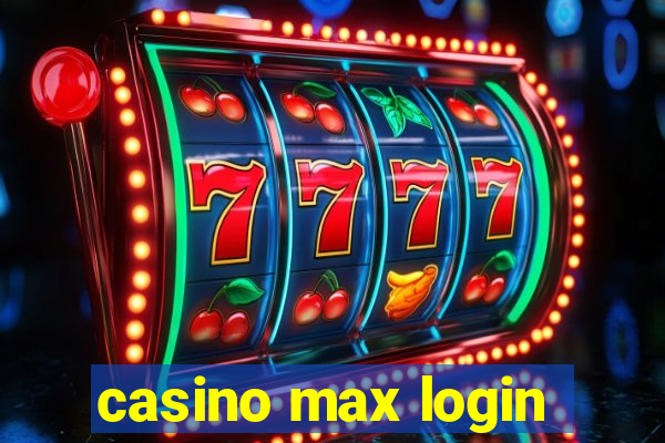 casino max login