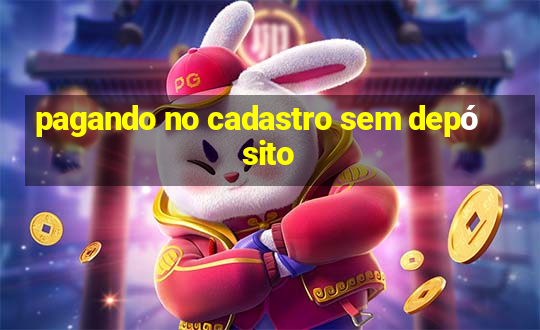 pagando no cadastro sem depósito