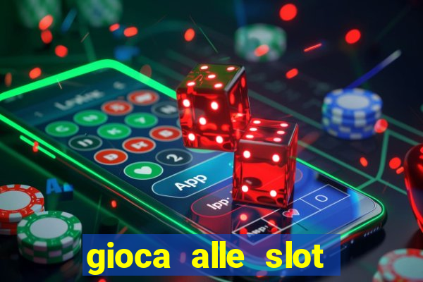 gioca alle slot machine gratis