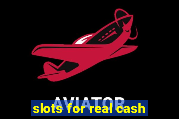 slots for real cash