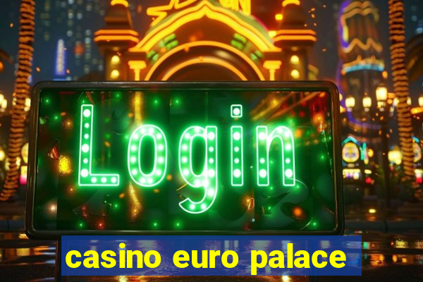 casino euro palace