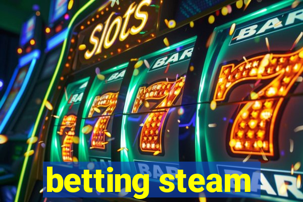 betting steam