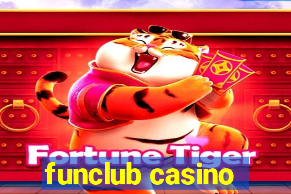 funclub casino