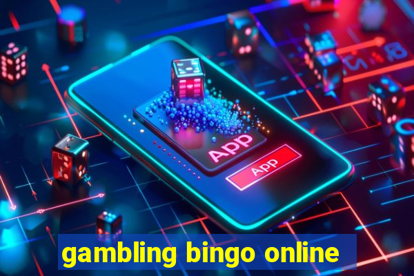 gambling bingo online