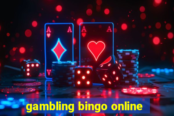 gambling bingo online