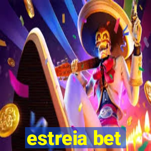 estreia bet