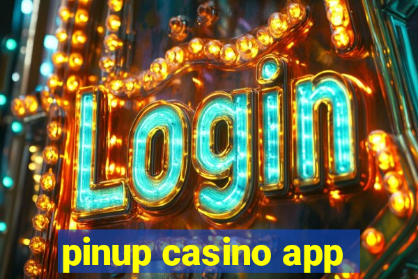 pinup casino app