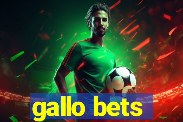 gallo bets