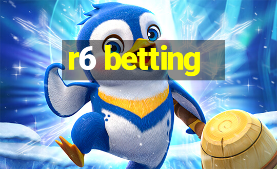 r6 betting