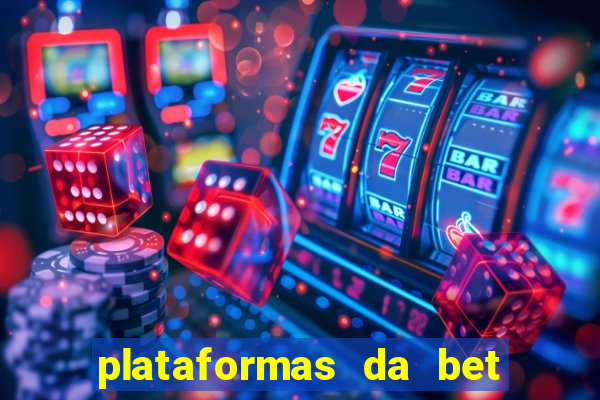 plataformas da bet que da bonus no cadastro