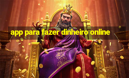 app para fazer dinheiro online