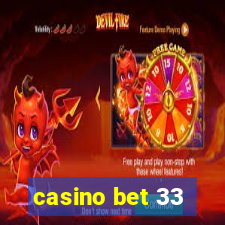 casino bet 33