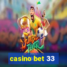 casino bet 33