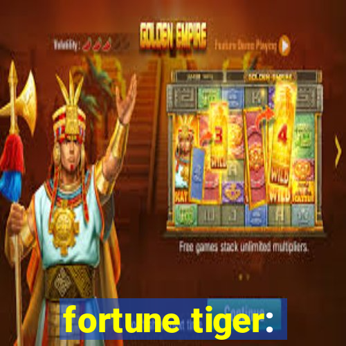 fortune tiger: