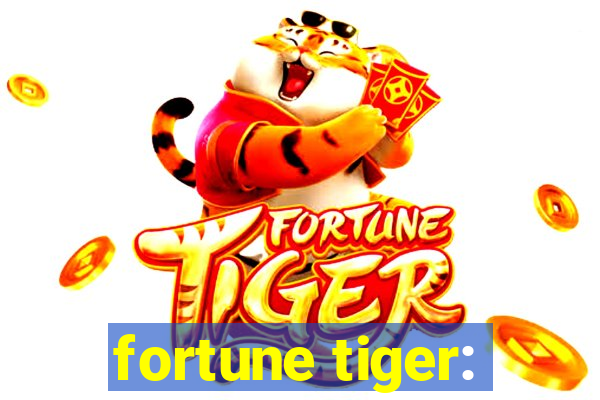 fortune tiger: