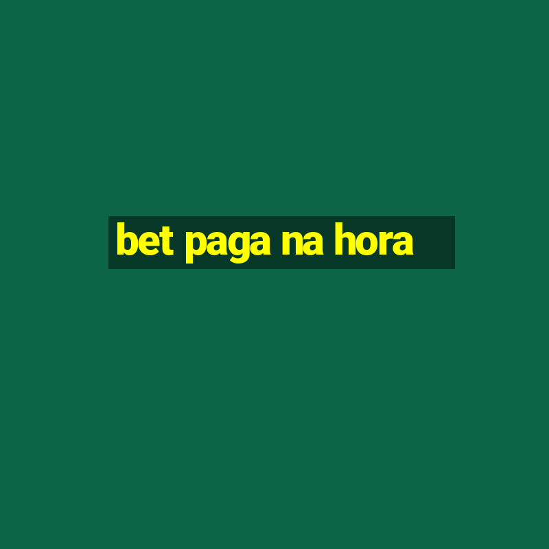 bet paga na hora