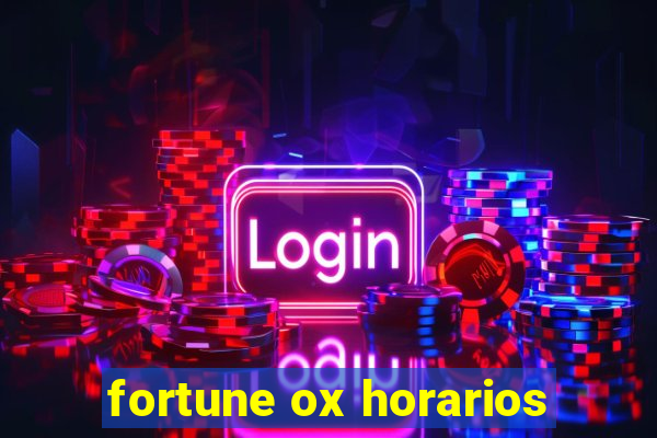 fortune ox horarios