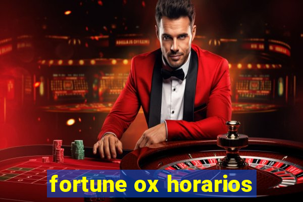 fortune ox horarios