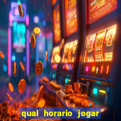 qual horario jogar no tigrinho