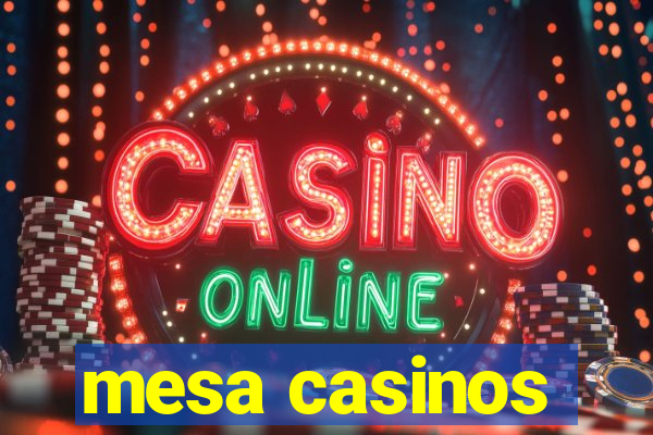 mesa casinos