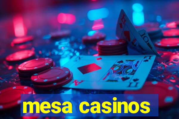 mesa casinos