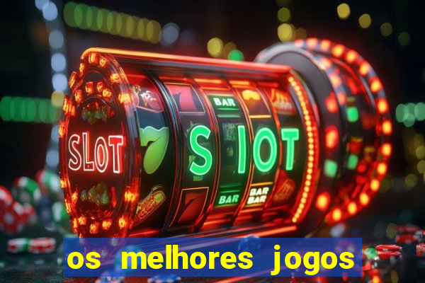 os melhores jogos de aposta