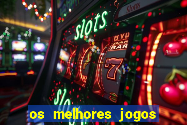 os melhores jogos de aposta