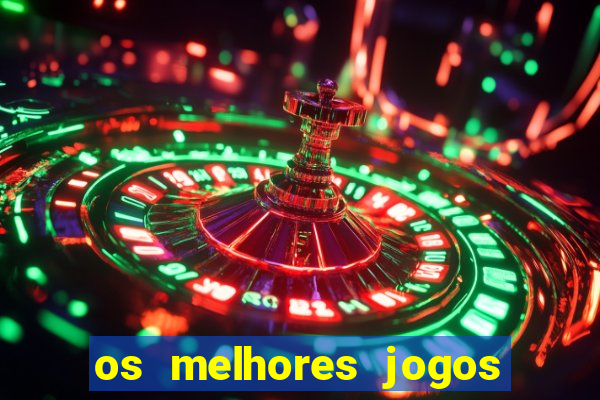 os melhores jogos de aposta