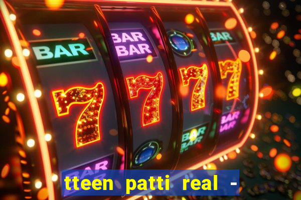 tteen patti real - classic game