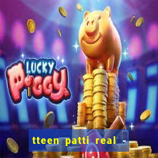 tteen patti real - classic game