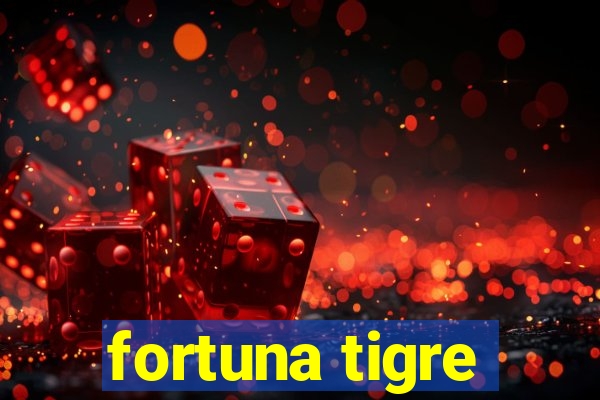 fortuna tigre