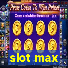 slot max